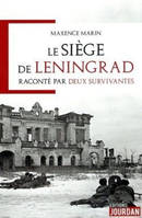 Le siège de Leningrad / raconté par deux survivantes