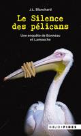 Le silence des pélicans, Une enquête de Bonneau et Lamouche