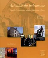 Actualites du patrimoine, dispositifs et réglementations en matière de patrimoine en France