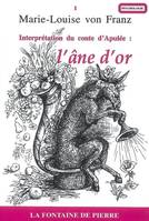 Marie-Louise von Franz., 1, Interprétation du conte d'Apulée : L'âne d'or, psychologie