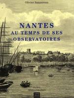 Nantes Au Temps De Ses Observatoires