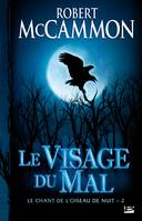 Le chant de l'oiseau de nuit, 2, Le visage du mal