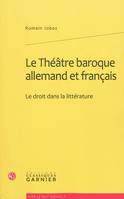 Le Théâtre baroque allemand et français, Le droit dans la littérature