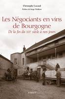 Les négociants en vins de Bourgogne, de la fin du XIXème siècle à nos jours