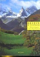 DESTIN D'ESPACES - PAYSAGES EN PYRENEES, paysages en Pyrénées