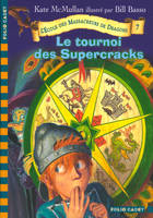 L'école des massacreurs de dragons., 7, L'École des Massacreurs de Dragons, 7 : Le tournoi des Supercracks