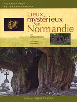 Lieux mystérieux en Normandie