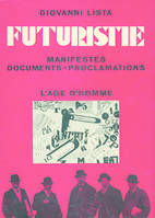 FUTURISTIE. MANIFESTES DOCUMENTS PROCLAMATIONS