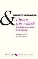 L'Heure d'exactitude, Histoire, mémoire, témoignagne. Entretiens avec Séverine Nikel