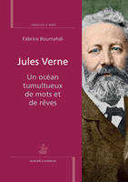 Jules Verne. Un océan tumultueux de mots et de rêv