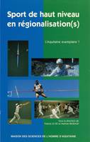 Sport de haut niveau en régionalisation(s), L’Aquitaine exemplaire ?