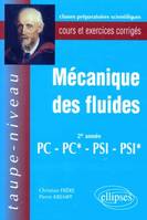 Mécanique des fluides PC-PC*-PSI-PSI* - Cours et exercices corrigés, 2e année, PC, PC*, PSI, PSI*