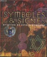 Symboles et signes. Origines et interprétations