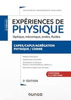 Expériences de physique - Optique, mécanique, fluides, acoustique - 5e éd, Capes/Agrégation/CAPLP