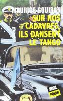 Sur nos cadavres, ils dansent le tango