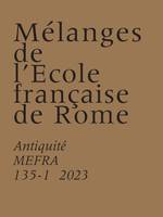 Mélanges de l’École française de Rome. Antiquité (135-1)