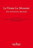 Le Vivant Le Mourant, Arts, Littératures, Spectacles