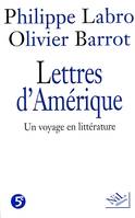 Lettres d'Amérique - Un voyage en littérature, un voyage en littérature