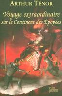 Les voyages extraordinaires, Voyage extraordinaire sur le continent des épopées, roman