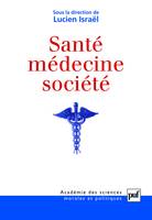 Santé, médecine, société