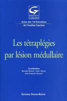 Les tétraplégies par lésion médullaire, actes des 14e Entretiens de l'Institut Garches