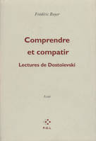 Comprendre et compatir, Lectures de Dostoïevski