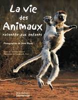 VIE DES ANIMAUX RACONTEE AUX ENFANTS (LA