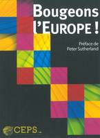 Bougeons l'Europe !, Let's get Europe moving !