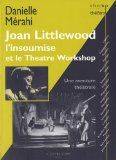 Joan Littlewood l'insoumise et le Theatre Workshop, Une aventure théâtrale