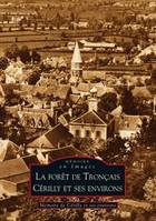 Forêt de Tronçais (La) - Cérilly et ses environs, Cérilly et ses environs