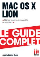 Mac / avec Mac OS X Lion : le guide complet