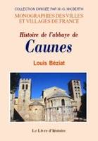 Histoire de l'abbaye de Caunes - Ordre de Saint-Benoît, au diocèse de Narbonne, Ordre de Saint-Benoît, au diocèse de Narbonne