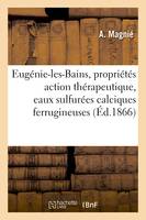 Eugénie-les-Bains, propriétés chimiques action thérapeutique, eaux sulfurées calciques ferrugineuses