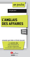 L'anglais des affaires 2015-2016 / les points clés : 9 fiches boîtes à outils pour comprendre et se