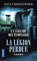 5, La Légende des Templiers - tome 5 La légion perdue