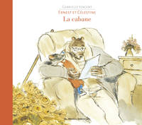 Ernest et Célestine., Ernest et Célestine - La Cabane, Ernest et Célestine