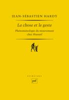 La chose et le geste, Phénoménologie du mouvement chez Husserl