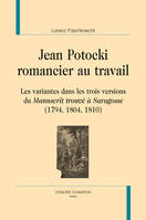 JEAN POTOCKI ROMANCIER AU TRAVAIL, Les variantes dans les trois versions du Manuscrit trouvé à Saragosse (1794, 1804, 1810)