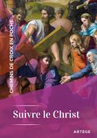 Chemins de croix en poche - Suivre le Christ, Suivre le Christ