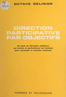 Direction participative par objectifs, Un style de direction ambitieux, qui motive et perfectionne les hommes pour accomplir la réussite commune