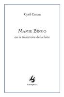 Mamie Bingo, Ou la trajectoire de la fuite