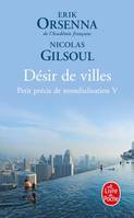 5, Petit précis de mondialisation / Désir de villes