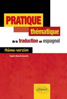 Pratique thématique de la traduction en espagnol. Thème-Version., thème-version