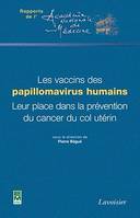 Les vaccins des papillomavirus humains, Leur place dans la prévention du cancer du col utérin
