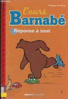 L'ours Barnabé. Réponse à tout