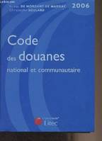 Code des douanes national et communautaire - 2006