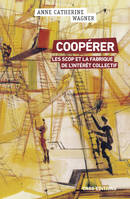 Coopérer, Les scop et la fabrique de l'intérêt collectif