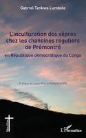 L'inculturation des vêpres chez les chanoines réguliers de Prémontré, en République démocratique du Congo