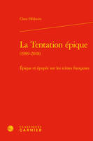 La tentation épique (1989-2018), Épique et épopée sur les scènes françaises