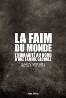 La faim du monde, L'humanité au bord d'une famine globale